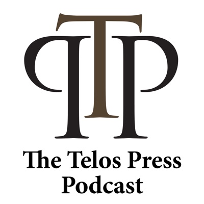 The Telos Press Podcast The Telos Press Podcast