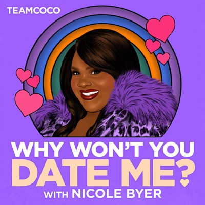 Why Won't You Date Me? with Nicole Byer:Team Coco & Nicole Byer
