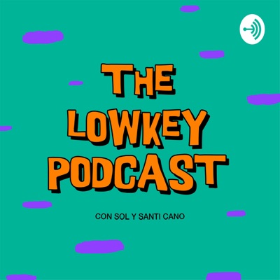 The Lowkey Podcast The Lowkey Podcast