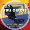 Full Circle | Classic Jesus Music - Full Circle