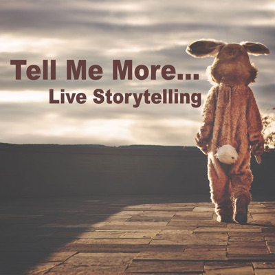 Tell Me More... Live Storytelling