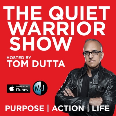 The Quiet Warrior Show:Tom Dutta