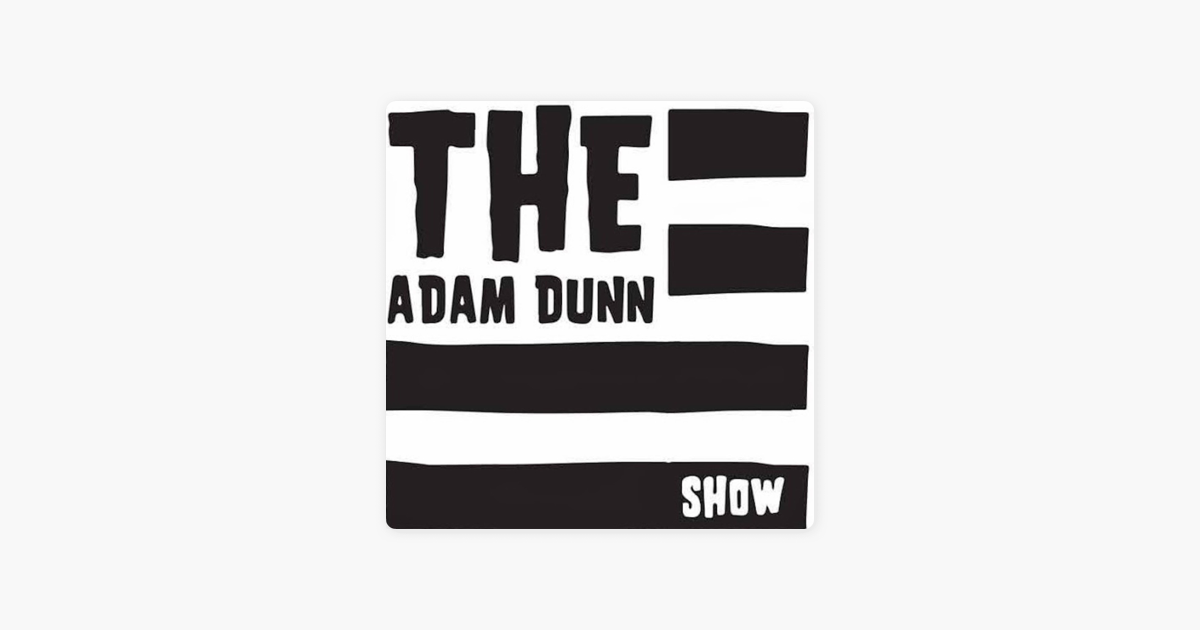The Adam Dunn Show on Apple Podcasts