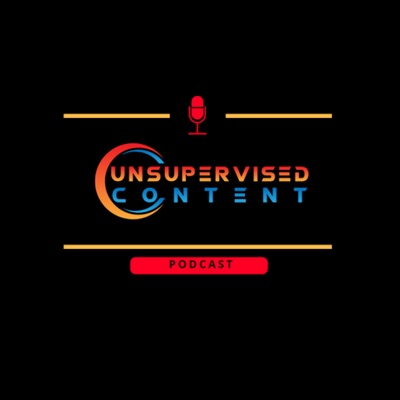 Unsupervised Content's podcast