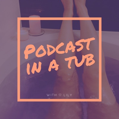 Podcast In a Tub - お風呂でポッドキャスト