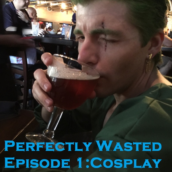 Perfectly Wasted