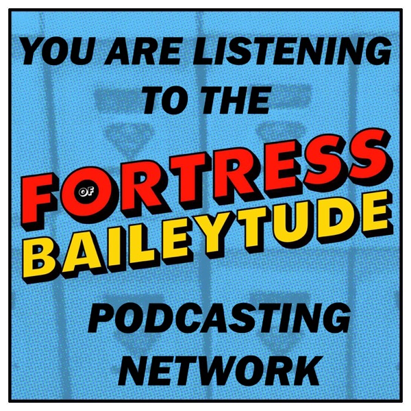The Fortress of Baileytude Podcasting Network Artwork