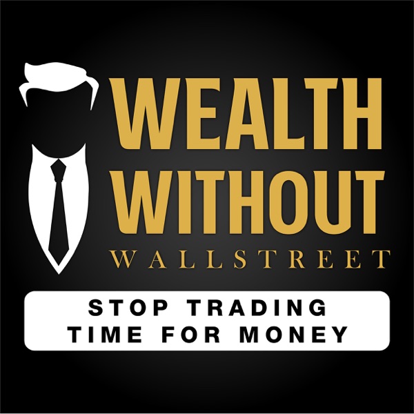 The Wealth Without Wall Street Podcast podcast show image