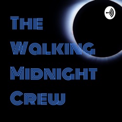 The Walking Midnight Crew