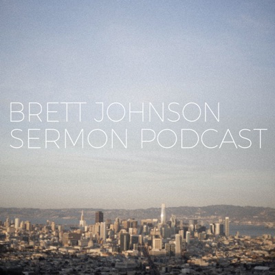 Brett Johnson Sermon Podcast