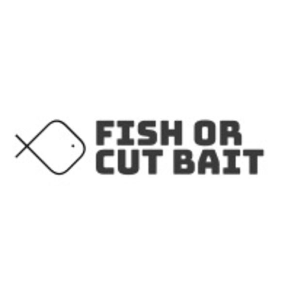 Fish or cut bait? Artwork