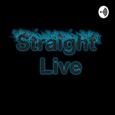 Straight Live Podcast