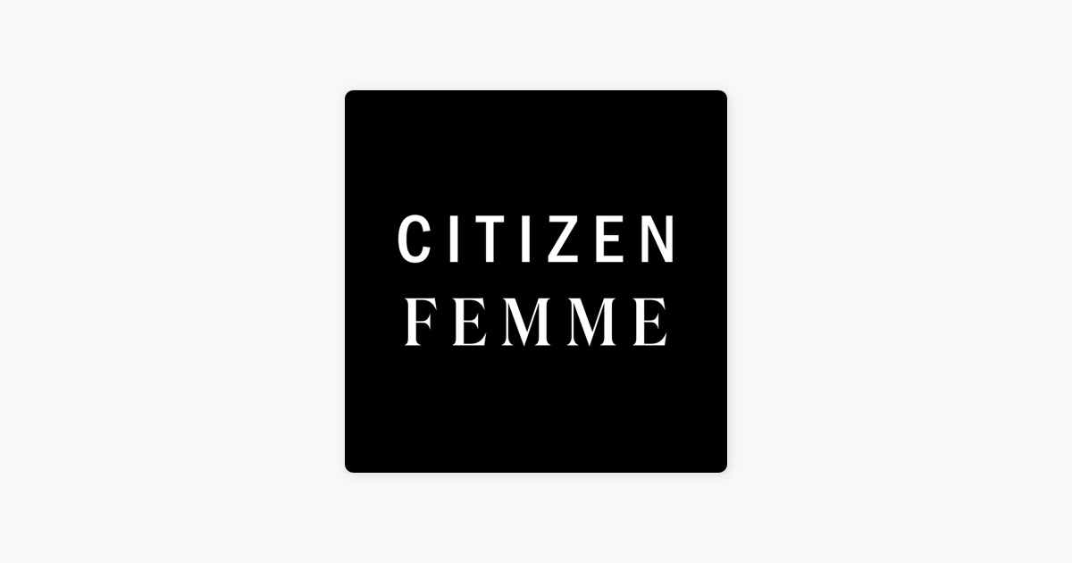 Citizen Femme's Podcast - Passport to... on Apple Podcasts