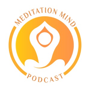 Meditation Mind Podcast