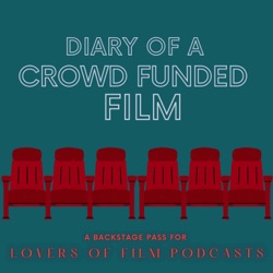 Diary of a Crowd Funded Film
