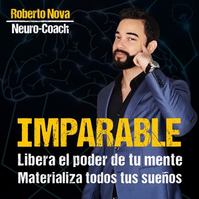 IMPARABLE con Roberto Nova | Felicidad - Productividad - Relaciones