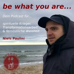 be what you are - Dein Podcast für spirituelle Krieger