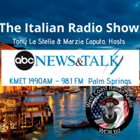 Italian Radio Show (KMET Palm Springs; ABC News & Talk Radio affiliate)...West Coast Italian Radio podcast