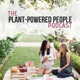 Plant-Powered People Podcast