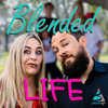 Blended Life - A Blended Family Podcast - Blended Life