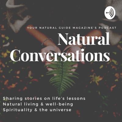 Your Natural Guide Magazine: Natural Conversations