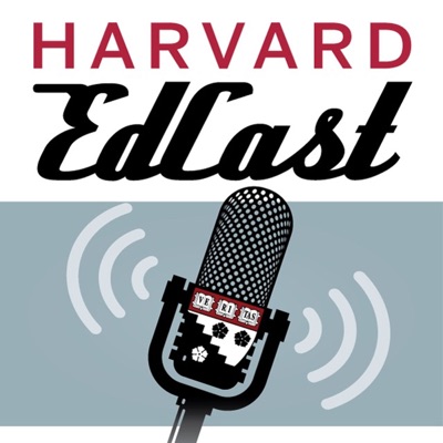 The Harvard EdCast:Harvard Graduate School of Education