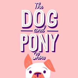 The Dog and Pony Show