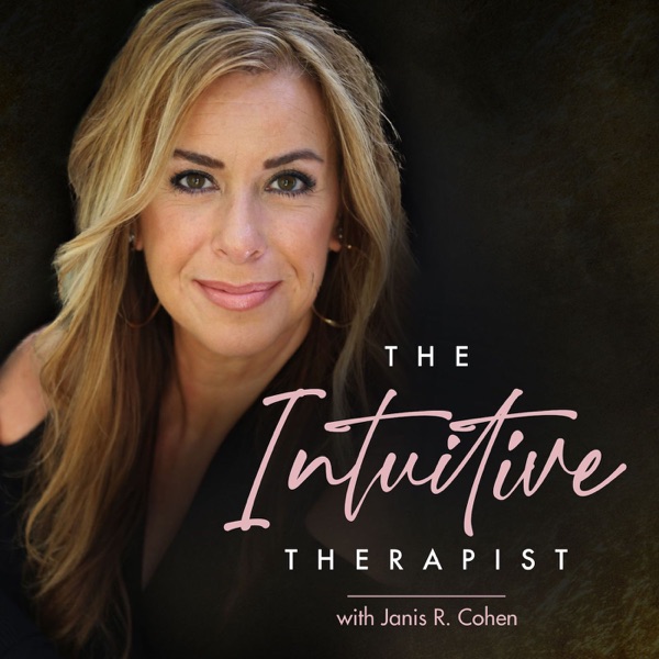 The Intuitive Therapist with Janis R. Cohen