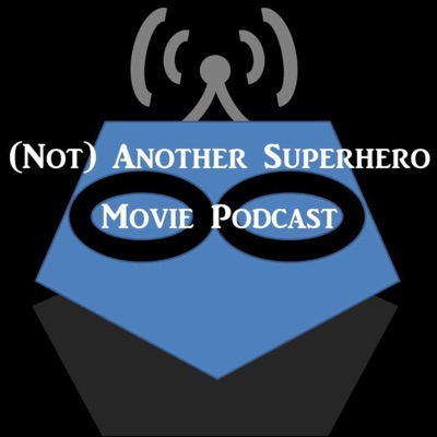 Not Another Superhero Movie Podcast