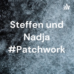 Steffen und Nadja #Patchwork