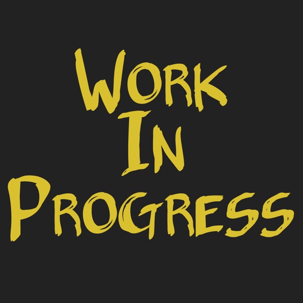 Podcast – Work In Progress Artwork