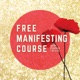Free Manifesting Course