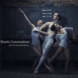 Kinetic Conversations with the Fort Wayne Ballet