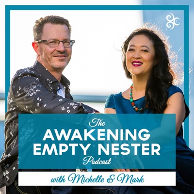 The Awakening Empty Nester Podcast with Michelle & Mark