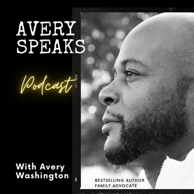 Avery Speaks Podcast (Family Advocacy)