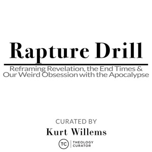 Rapture Drill: Reframing Revelation, the End Times, and our Weird Obsession with the Apocalypse