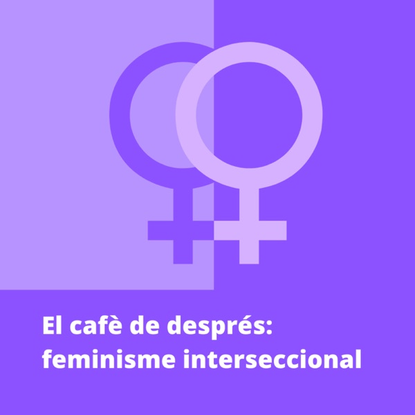 El Cafè de Després – Feminisme interseccional