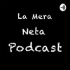 La Mera Neta Podcast
