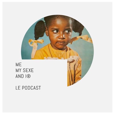 Me My Sexe and I® Me My Sexe and I®