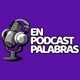 En podcas palabras episodio 03 ii los toxicos