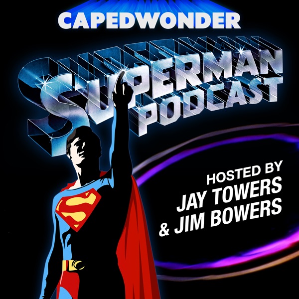 The Caped Wonder Superman Podcast Image