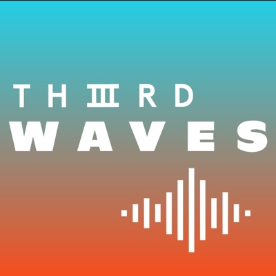 THIIIRD WAVES