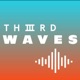 THIIIRD WAVES