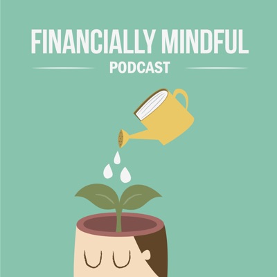 The Financially Mindful Podcast