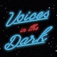 Voices in the Dark