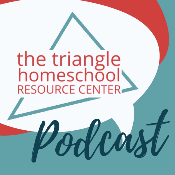 The Triangle Homeschool Resources Podcast Artwork