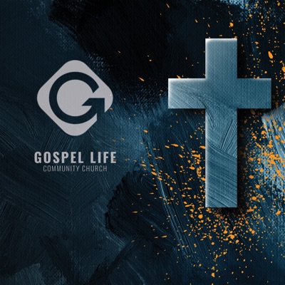 Gospel Life Community Church Podcast