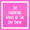 The Parenting Advice Of The Day | Become The Best Parent You Can Be For Your Child - ParentingAdviceOfTheDay