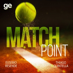 Match Point #116 - Papo com Rafael Matos depois de mais um título. Felipe Meligeni também campeão na semana