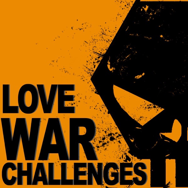 Love War Challenges Podcast